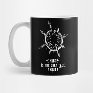 CHAOS IS THE ONLY TRUE ANSWER Mug